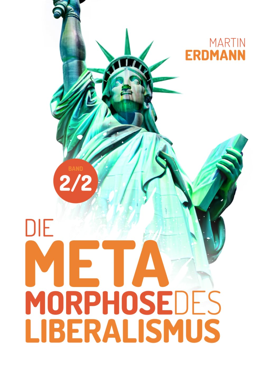 Die Metamorphose des Liberalismus – Bd. 2