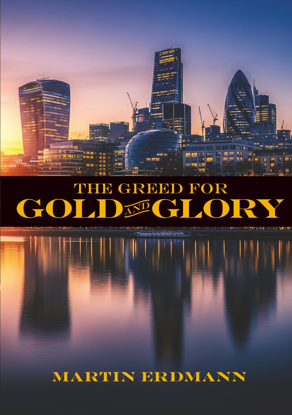 The Greed for Gold and Glory