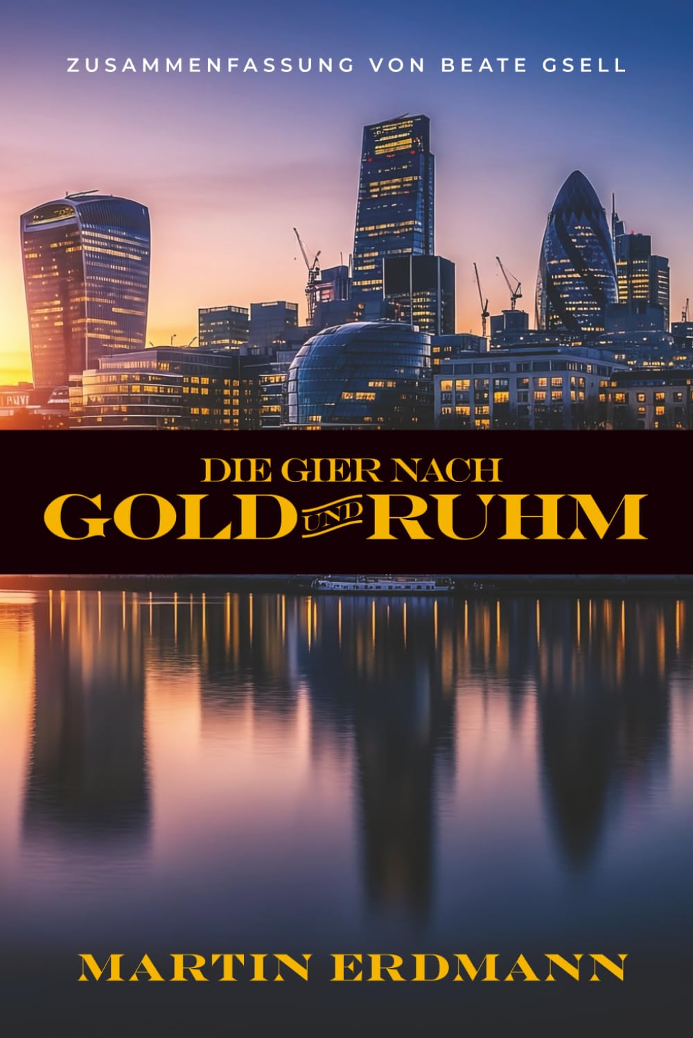 Die Gier nach Gold und Ruhm (Zusammenfassung)